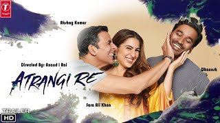 Atrangi Re | 33 Interesting Facts | Aanand Rai | AR Rahman | Akshay Kumar | Sara Ali Khan | Dhanush