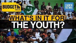 Pakistan Budget 2023-24: What's In It For The Youth? | MoneyCurve | Dawn News English
