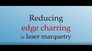 Reducing edge charring in laser marquetry