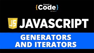 Generators And Iterators In JavaScript | Generators & Iterators Explained | JavaScript | SimpliCode
