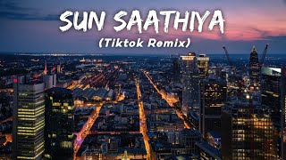 Sun Saathiya - ABCD 2 (TikTok Remix) LMH 🎧
