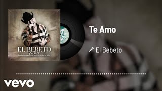 El Bebeto - Te Amo (Audio/En Vivo)