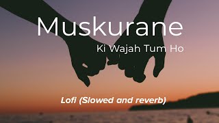 Muskurane ki wajah tum ho - Lofi [Slowed + Reverb] Arijit Singh | City lights | Muzical