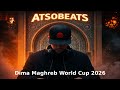 Dima Maghreb AtsoBeats Original World Cup 2026.