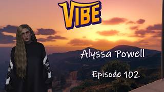 [Vibe] Alyssa Powell - Ep 102