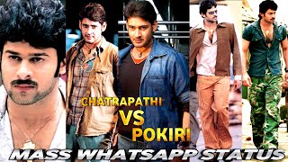 Chatrapthi Vs Pokiri Mass Whatsapp Status 2022...