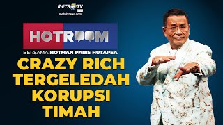 HOTROOM - Crazy Rich Tergeledah Korupsi Timah [FULL]