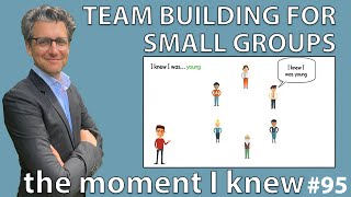Team Building Small Groups - The moment I knew *95