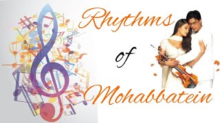 Rhythms of Mohabbatein | Instrumental | Mohabbatein OST | SRK Mohabbatein