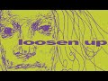 Loosen Up (Feat. Indigo Heaven) (Official Audio)