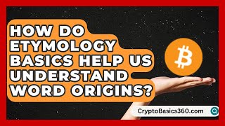 How Do Etymology Basics Help Us Understand Word Origins? | The Daily Definition News