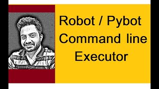 Robot framework tutorial 7 | Robot(Pybot) command line execution commands