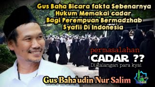 Gus Baha' Bicara Fakta Sebenarnya Hukum Memakai Cadar Bagi Perempuan Bermadzhab Syafi'i indonesia