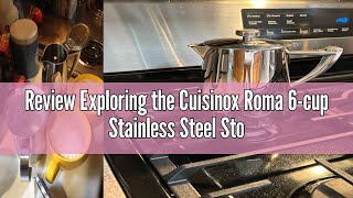 Review Exploring the Cuisinox Roma 6-cup Stainless Steel Stovetop Moka Espresso Maker