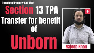 Section 13 Transfer of Property Act || Transfer for benefit of unborn || Prior & absolute interest