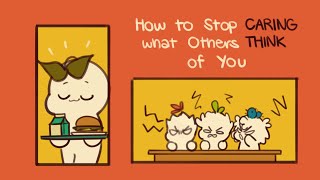 How To Stop Caring What Others Think Of You