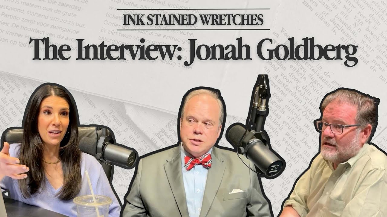 The Interview: Jonah Goldberg | Ink Stained Wretches Podcast - YouTube