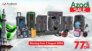 Audionic Azadi Sale Up to 77% OFF - Starting 2nd August 2024