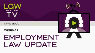 Law At Work | Employment Law Update Webinar - April 2020
