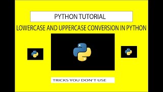 How to convert string to lowercase and uppercase : Python Tutorial