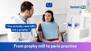 From prophy mill to perio practice