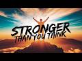 Stronger Than You Think – Motivational Song to Keep You Going