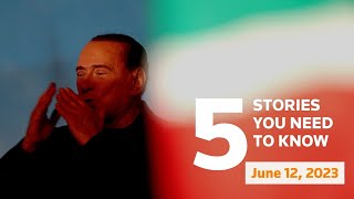 June 12, 2023: Silvio Berlusconi dies, Trump, Bill Barr, I-95 collapse, Kevin McCarthy, Ukraine
