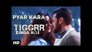 Pyar Kara Full Video Song   Tiger Zinda Hai   Salman Khan   Katrina Kaif 720p