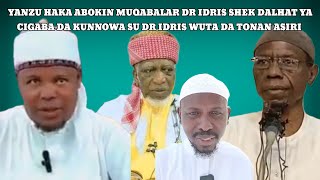 YANZU HAKA ABOKIN MUQABALAR DR IDRIS SHEK DALHAT YA CIGABA DA HURAWA SU DR IDRIS WUTA DA TONA ASIRI