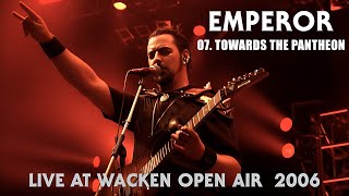 EMPEROR - 07. Towards the Pantheon - Live At Wacken Open Air (2006) HQ version