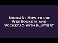NodeJS : How to use WebSockets and Socket.IO with flutter?