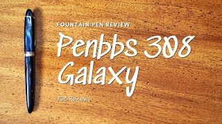 PenBBS 308 Galaxy Fountain Pen Review