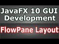 Learn JavaFX 10 GUI Creating FlowPane Layout (Java Programming)  #9