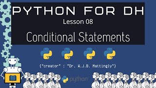 Conditional Statements - Python for DH 08 (Revised)