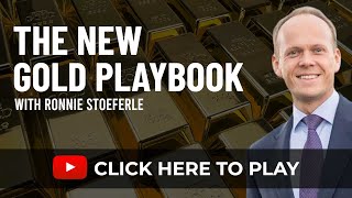 The New Gold Playbook with Ronnie Stoeferle