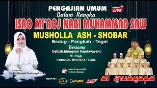 PERINGATAN ISRO MI'ROJ NABI MUHAMMAD SAW //MUSHOLLA ASH-SHOBAR//BEDUG - PANGKAH // SABTU,22 FEB 2025