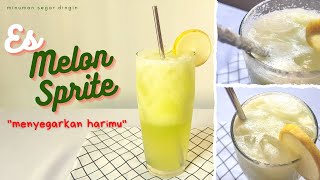 MEMBUAT MINUMAN RUMAHAN YANG SEGAR | ES MELON SPRITE SIAP MENYEGARKAN HARIMU