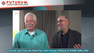 Futurum Live! From the Show Floor with Iconium Software at the SHARE Conference Dallas 2022