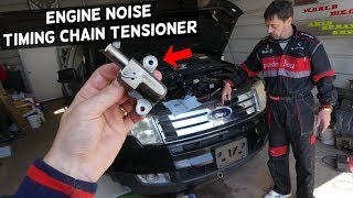 FORD LINCOLN 3.5 ENGINE NOISE RATTLE WHEN COLD. TIMING CHAIN TENSIONER REPLACEMENT EDGE FLEX TAURUS