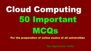 Cloud Computing MCQ Questions and Answers for the preparation of online exams of all universities