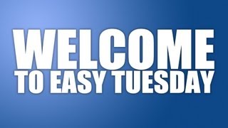 Welcome to Easy Tuesday