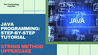 Java Tutorial: String Methods - Uppercase