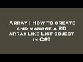 Array : How to create and manage a 2D array-like List object in C#?