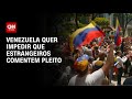 Venezuela quer impedir que estrangeiros comentem pleito | LIVE CNN