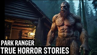 23 TRUE Terrifying Park Ranger Horror Stories (Dogman,Sasquatch, Wendigo,Werewolf,Bigfoot,Creepy)