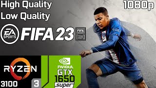 FIFA 23 on GTX 1650 Super | 1080p - High, Low Quality | Ryzen 3 3100