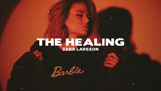 Zara Larsson - The Healing (Lyrics)