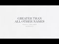 Greater Than All Other Names (Instrumental) - Brian & Jenn Johnson | After All These Years