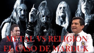 Metal VS Religión - El caso de Marduk