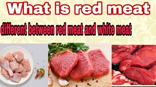 what is red meat|Red meat kya hai|लाल मीट क्या है|red meat aur white me me difference kya hai